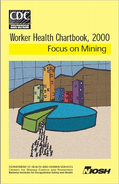 Worker Health Chartbook, 2000 - Focus on Mining