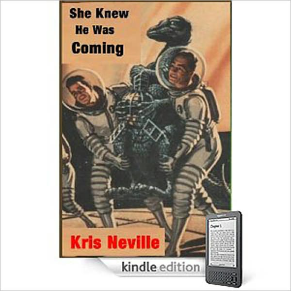 She Knew He Was Coming: A Science Fiction/Short Story Classic By Kris Ottman Neville!