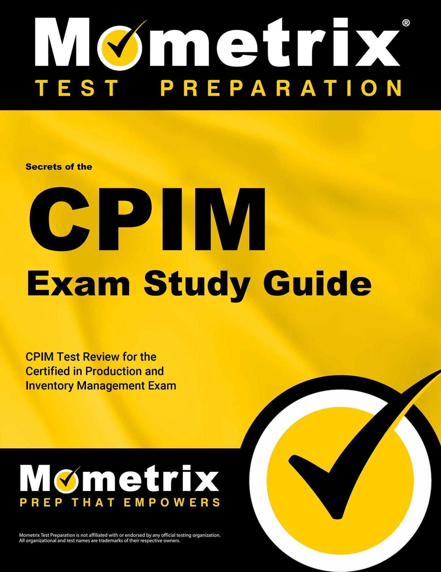 Secrets of the CPIM Exam Study Guide: CPIM Test Review for the Certified in Production and Inventory Management Exam