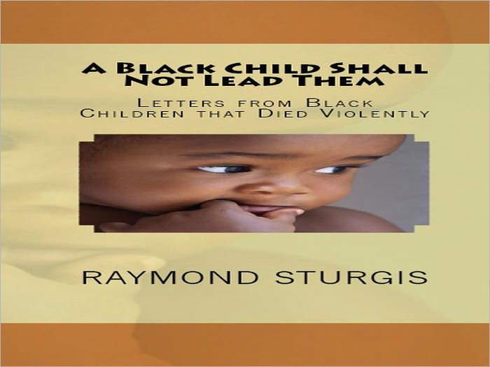 A Black Child Shall Not Lead Them: Letters from Black Children that Died Violently