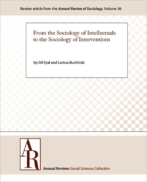 From the Sociology of Intellectuals to the Sociology of Interventions
