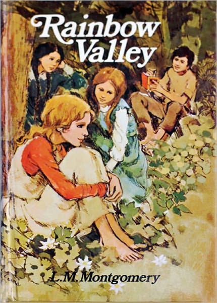 Rainbow Valley by Lucy Maud Montgomery - Anne Shirley Series Book #5 (Original Version)