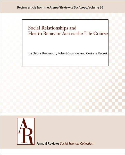Social Relationships and Health Behavior Across the Life Course