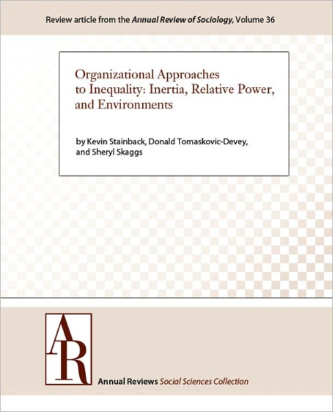 Organizational Approaches to Inequality: Inertia, Relative Power, and Environments