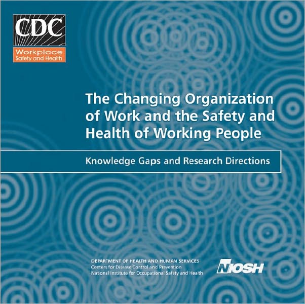 The Changing Organization of Work and the Safety and Health of Working People