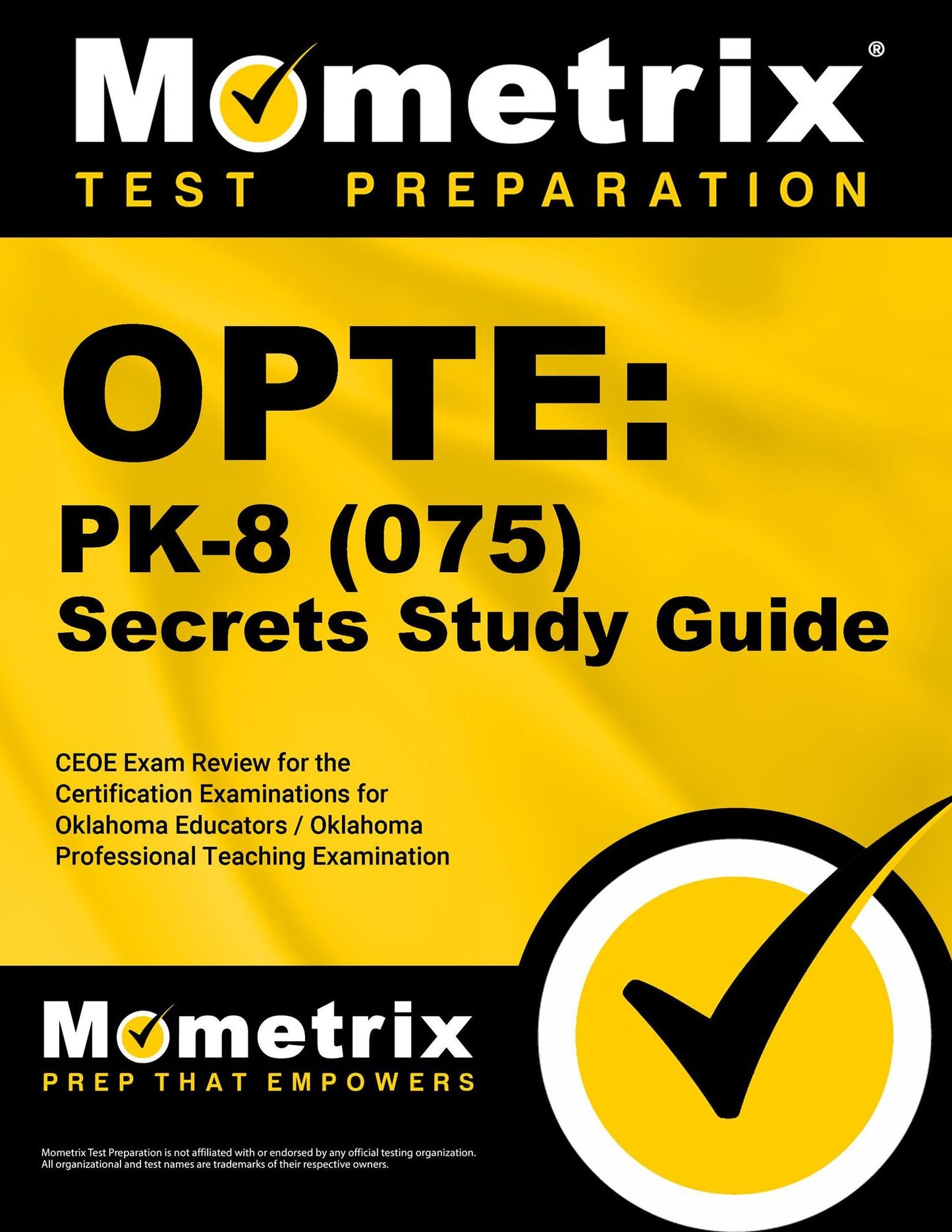 OPTE: PK-8 (075) Secrets Study Guide: CEOE Exam Review for the Certification Examinations for Oklahoma Educators / Oklahoma Professional Teaching Examination