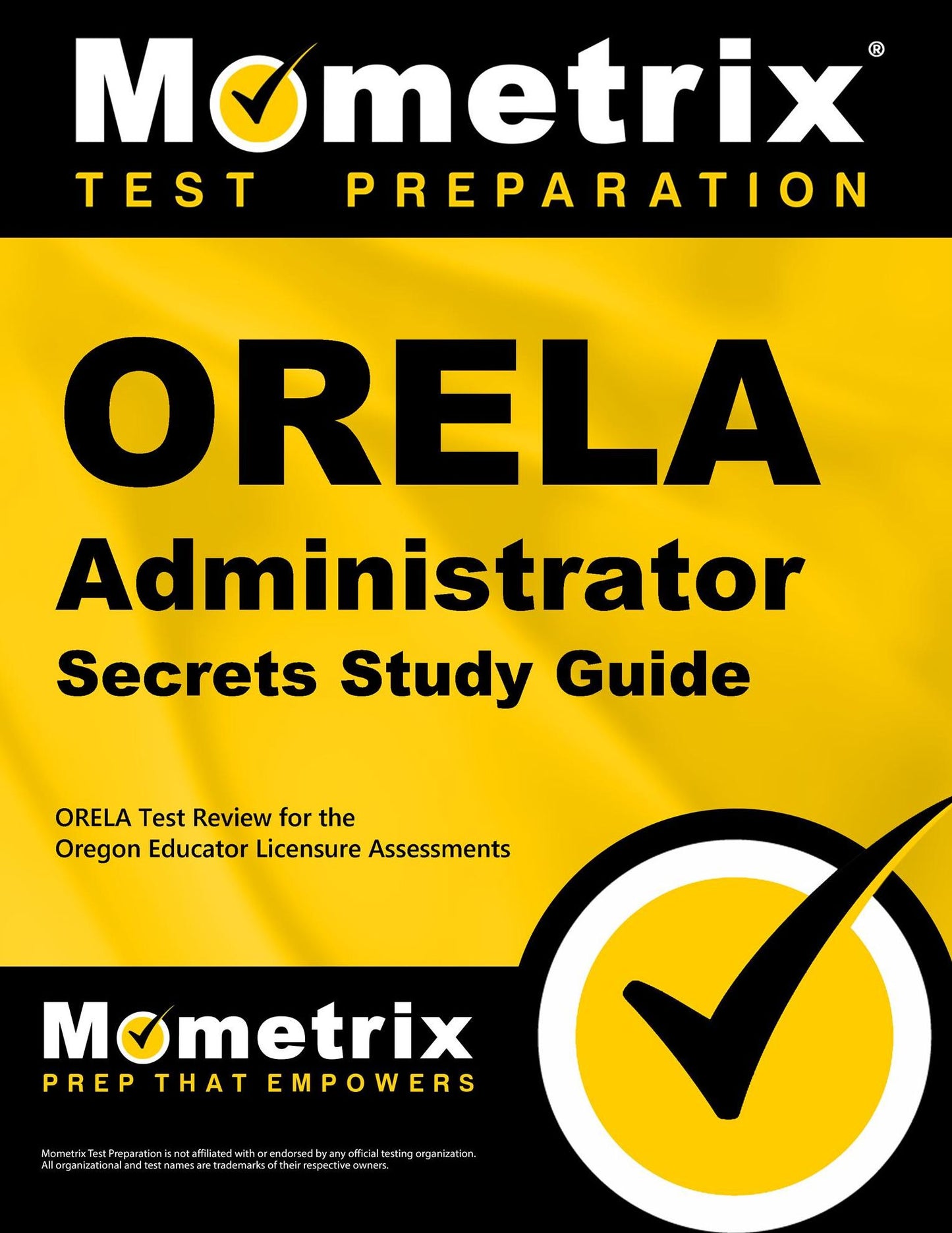 ORELA Administrator Secrets Study Guide: ORELA Test Review for the Oregon Educator Licensure Assessments