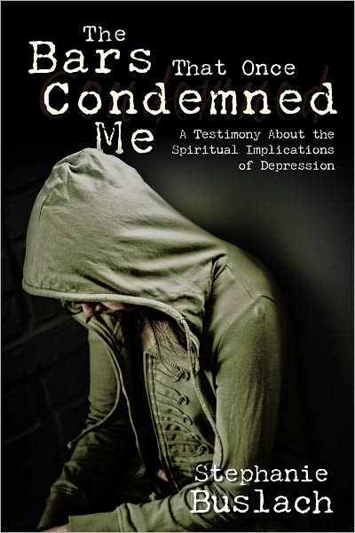 The Bars That Once Condemned Me: A Testimony About the Spiritual Implications of Depression