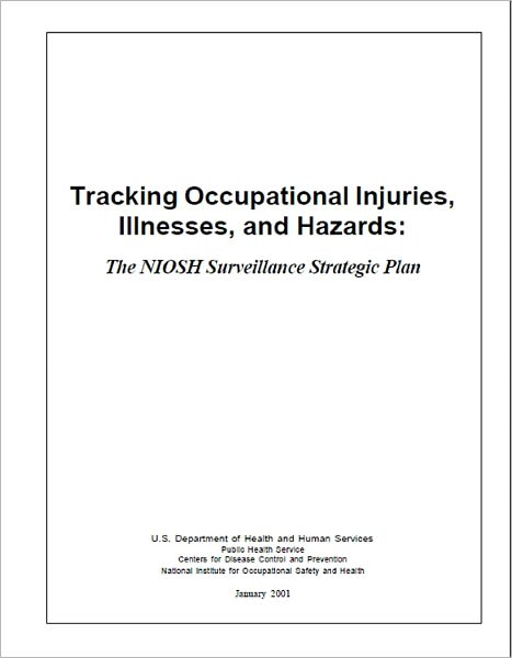 Tracking Occupational Injuries, Illnesses, and Hazards: The NIOSH Surveillance Strategic Plan