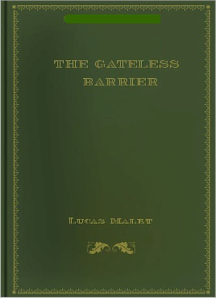 The Gateless Barrier: A Literature Classic By Lucas Malet!