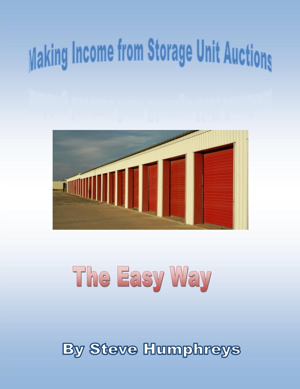 Making Income from Storage Unit Auctions: The Easy Way
