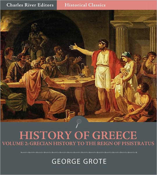 History of Greece Volume 2: Grecian History to the Reign of Pisistratus at Athens