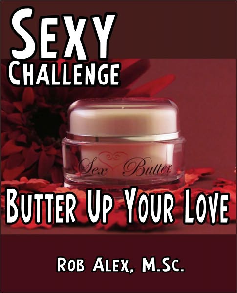 Sexy Challenge - Butter Up Your Love