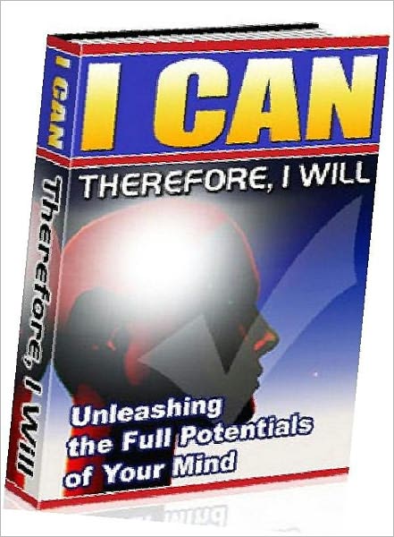 eBook about I Can Therefore I Will - The human mind is a device for survival and reproduction, and reason is just one of its various techniques (Personal Growth eBook NookBook)