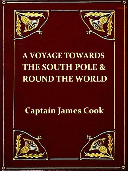 A Voyage towards the South Pole, and Round the World