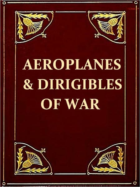 Aeroplanes and Dirigibles of War