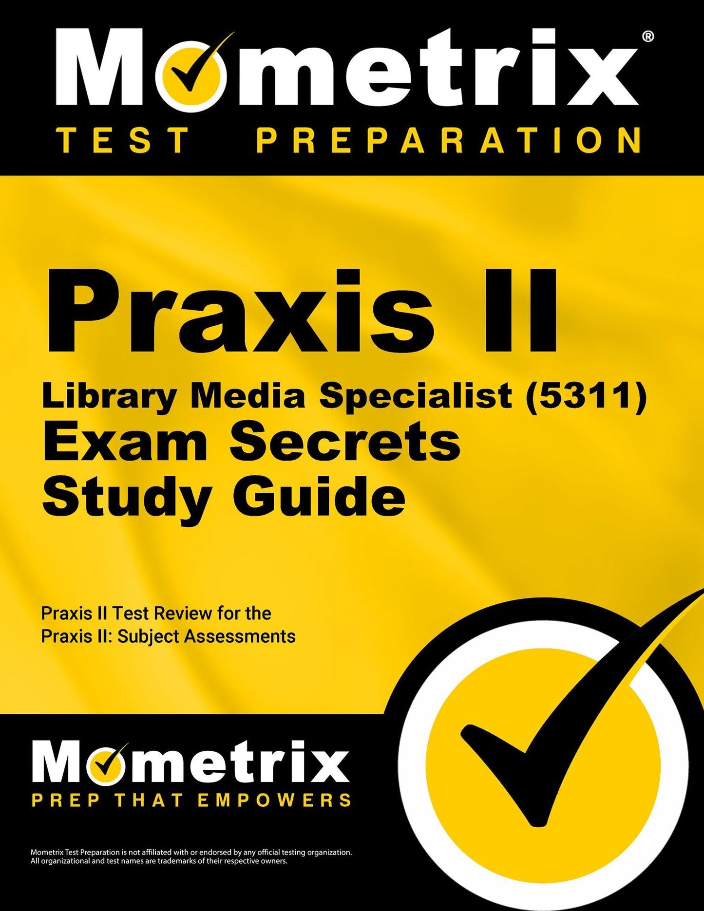 Praxis II Library Media Specialist (0311 and 5311) Exam Secrets Study Guide: Praxis II Test Review for the Praxis II: Subject Assessments