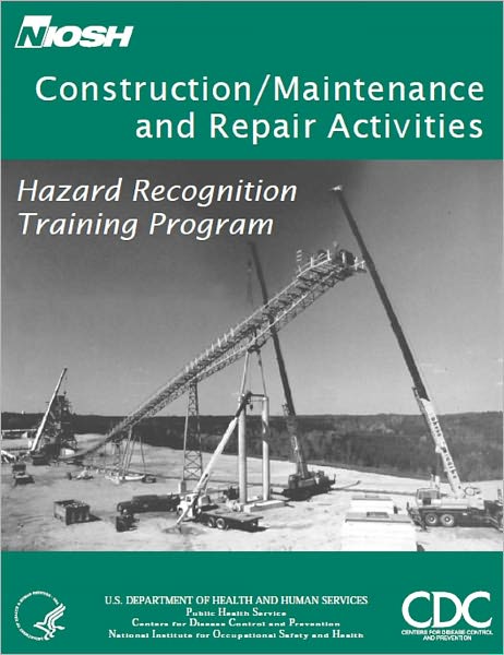 Hazard Recognition Training Program for Construction, Maintenance and Repair Activities