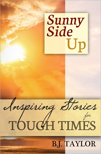 SUNNY SIDE UP: Inspiring Stories for Tough Times
