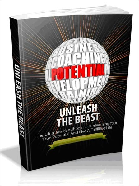 Unleash The Beast - The Ultimate Handbook For Unleashing Your True Potential And Live A Fulfilling Life-AAA+++(Brand New)