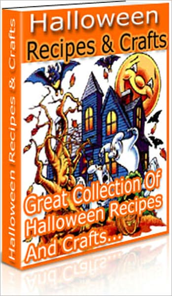A Great Collection of Halloween Recipes and Crafts for Your Entire Family! - Edible Spiders,Eerie Eyeballs,Creepy Witches' Fingers,Creepy Cookies,Brittle Merangue Bones,Savory Brain Shrimp Spread, Monster Face Invitations,Fun Outdoor Scenes,and more...