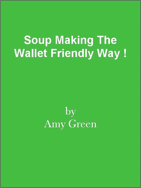 Soup Making The Wallet Friendly Way !