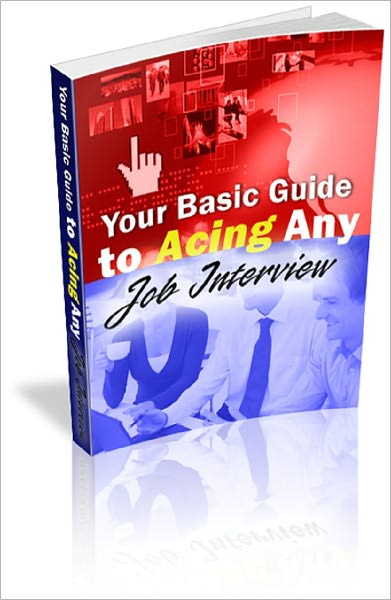 Your Basic Guide to Acing Any Job Interview