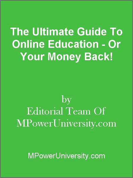 The Ultimate Guide To Online Education - Or Your Money Back!