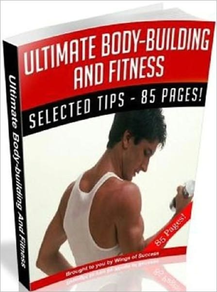 Ultimate Body-Building And Fitness - Beauty & Grooming Exercise and Fitness Guide