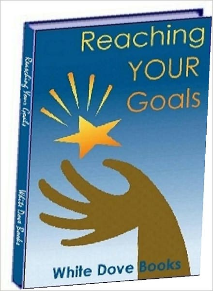 Self Improvement eBook - Reaching Your Goals - we’ll call them “challenges” for the sake of keeping a positive outlook!..
