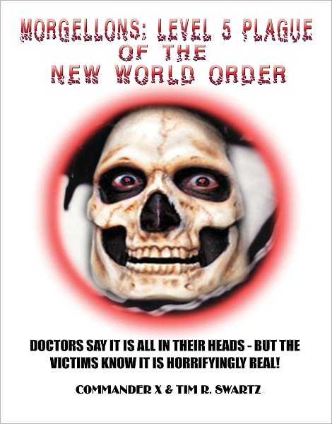 Morgellons: Level 5 Plague of the New World Order