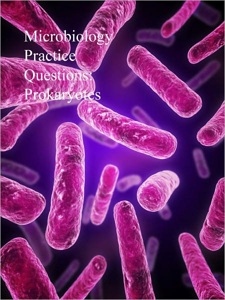 Microbiology Practice Questions: Prokaryotes