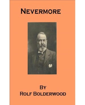 Nevermore: A Literature Classic By Rolf Bolderwood!