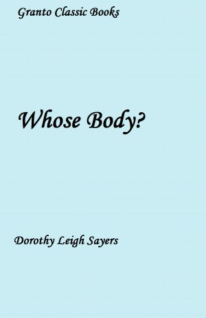 Whose Body? by Dorothy Leigh Sayers ( with Footnotes)