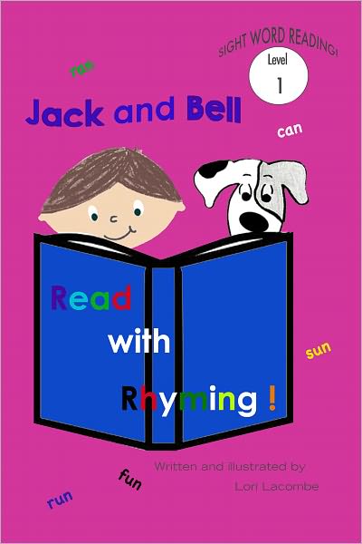 Level (1) Early Reader: JACK AND BELL READ WITH RHYMING! Jack and Bell Books Series # 10