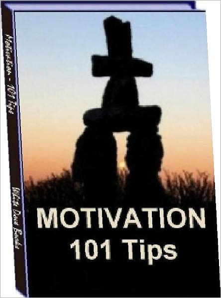 eBook about Motivation 101 Tips - There are many reasons why we become unmotivated