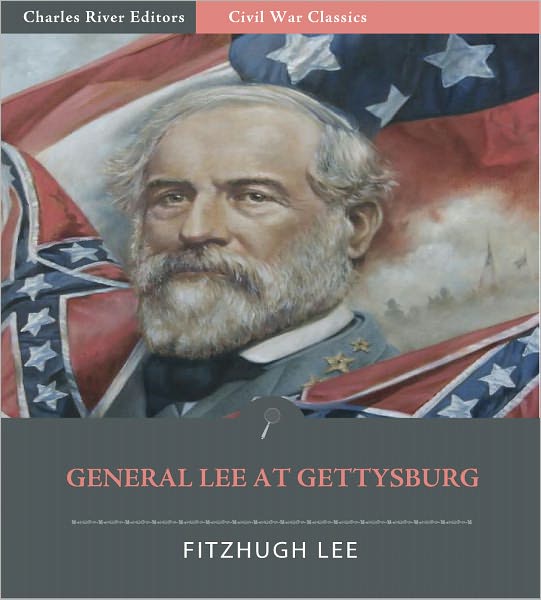 General Robert E. Lee at Gettysburg: Account of the Pennsylvania Campaign from "A Biography of Robert E. Lee" (Illustrated)