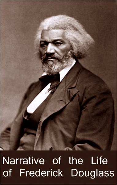 Narrative of the Life of Frederick Douglass, an American Slave. (Best Work)