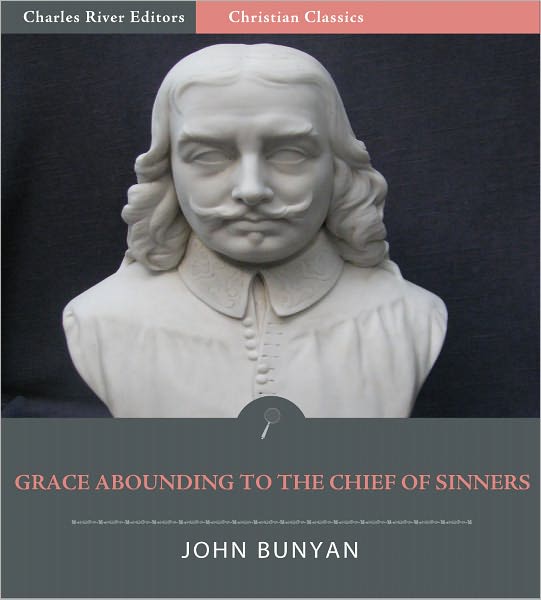 Grace Abounding to the Chief of Sinners (Illustrated)