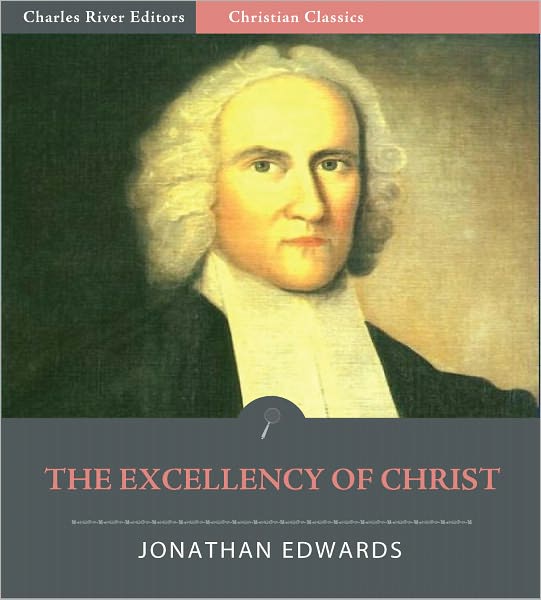 The Excellency of Christ (Illustrated)