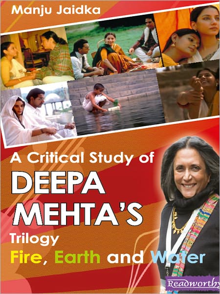 A Critical Study of Deepa Mehta’s Trilogy Fire, Earth and Water
