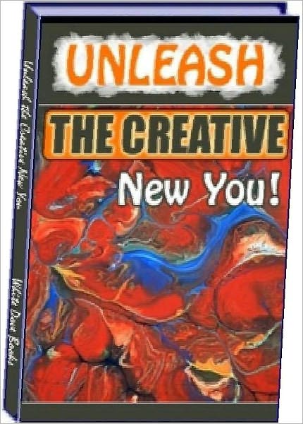 Unleash the Creative New You! - how do you make something from nothing?