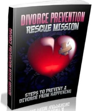 Divorce & Separation eBook - Divorce Prevention Rescue Mission - To Do and Not To Do ...???