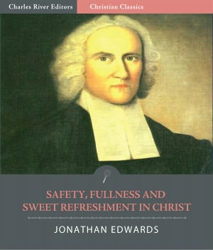 Safety, Fullness and Sweet Refreshment in Christ (Illustrated)