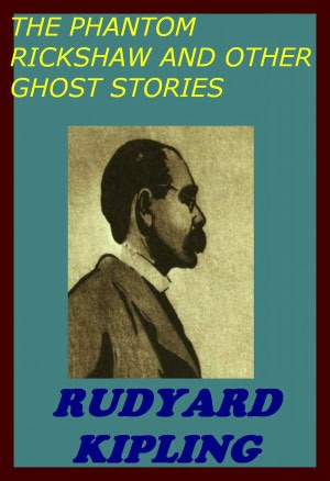 Phantom Rickshaw and Other Ghost Stories (Unabridged Edition)