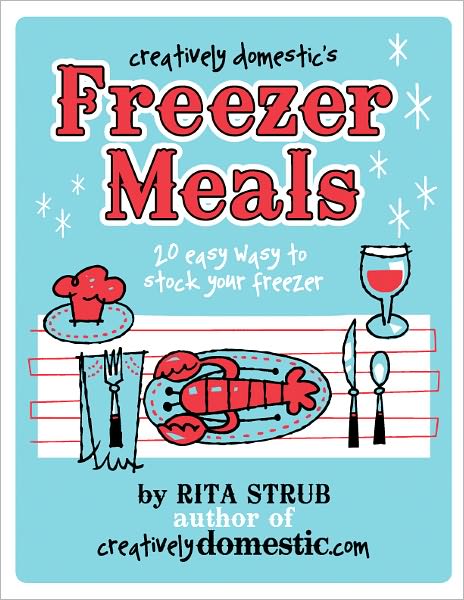 Creatively Domestic's Freezer Meals