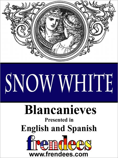 Snow White Blancanieves Presented by Frendees Dual Language English/Spanish