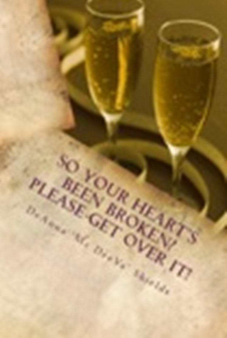 So Your Heart's Been Broken?