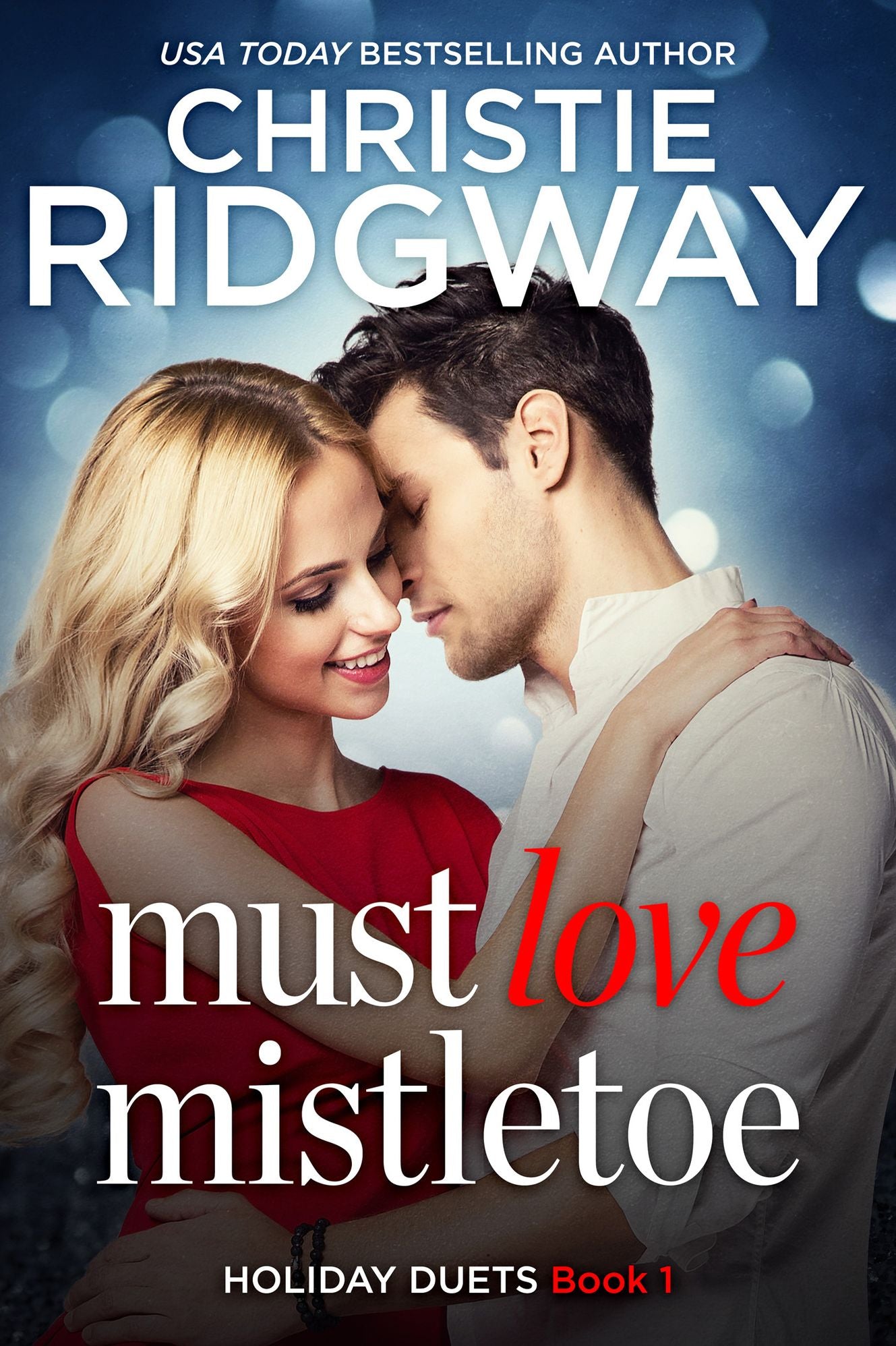 Must Love Mistletoe (Holiday Duet Series #1)