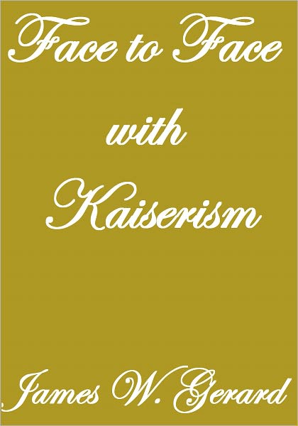 FACE TO FACE WITH KAISERISM